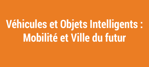 Véhicules et Objets Intelligents